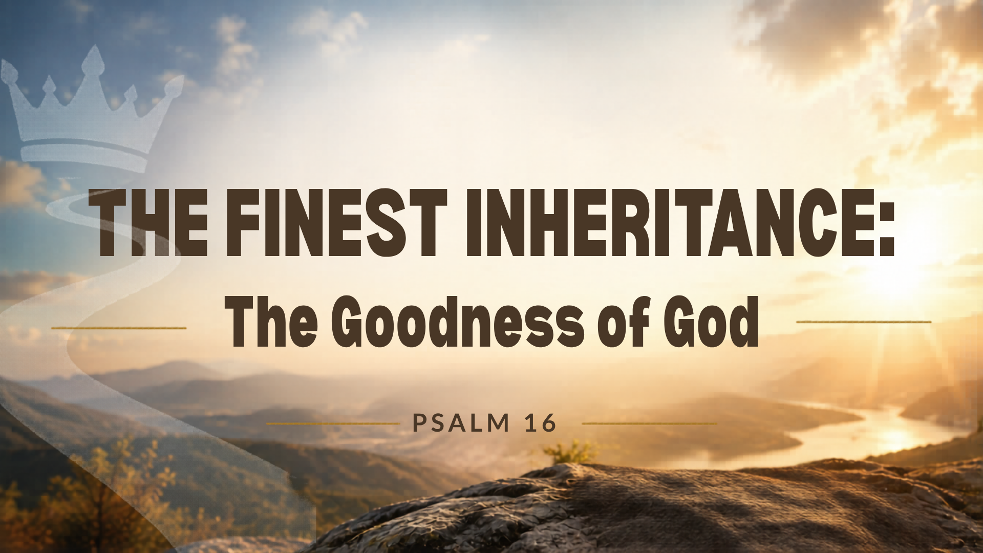 The Finest Inheritance The Goodness of God Leadership