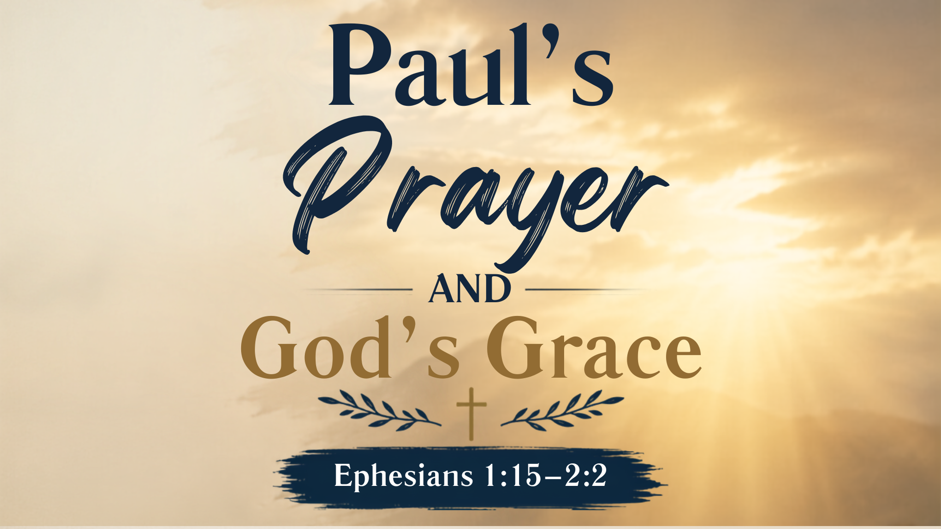Pauls Prayer and God;s Grace Leadership