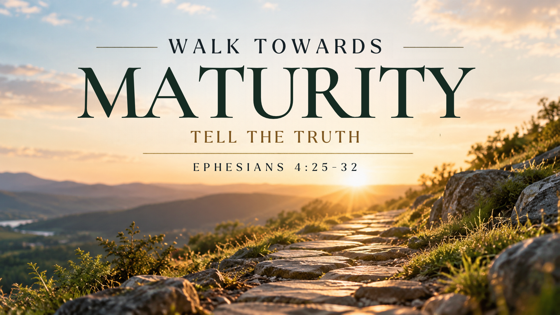 Walk Towards Maturity - Tell the Truth Leadership